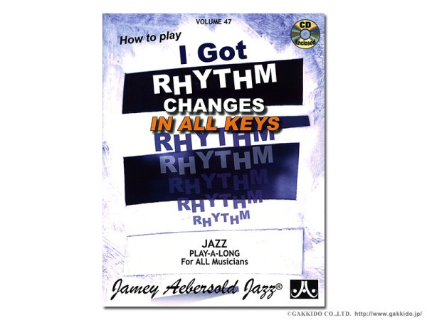 画像1: JAMEY AEBERSOLD　Vol.47　I GOT RHYTHM CHANGES IN ALL KEYS　【英語版】 (1)